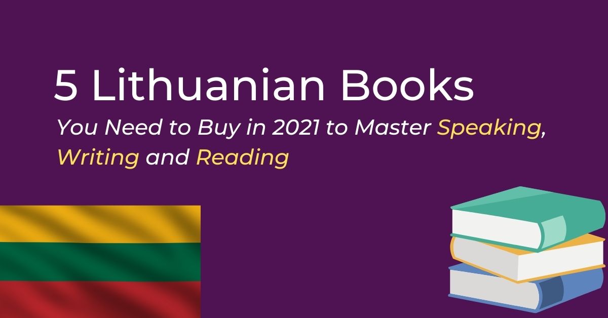 5 Lithuanian Book you need to buy in 2021 to master speaking, writing and reading