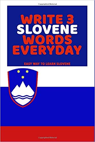 Write 3 Slovene Words Everyday: Easy Way To Learn Slovene Paperback – February 21, 2020