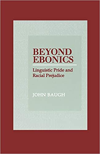 Beyond Ebonics: Linguistic Pride and Racial Prejudice