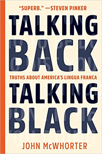 Talking Back, Talking Black: Truth's About America's Lingua Franca