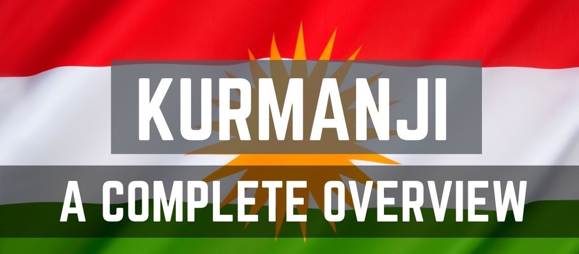 KURMANJI A COMPLETE OVERVIEW