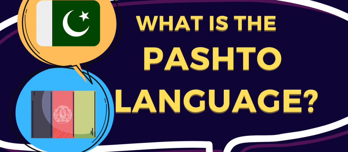 WHAT IS THE PASHTO LANGAUGE